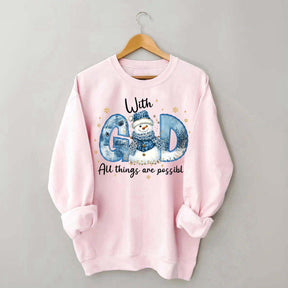 Winter With All Things Are Possible Sweatshirt