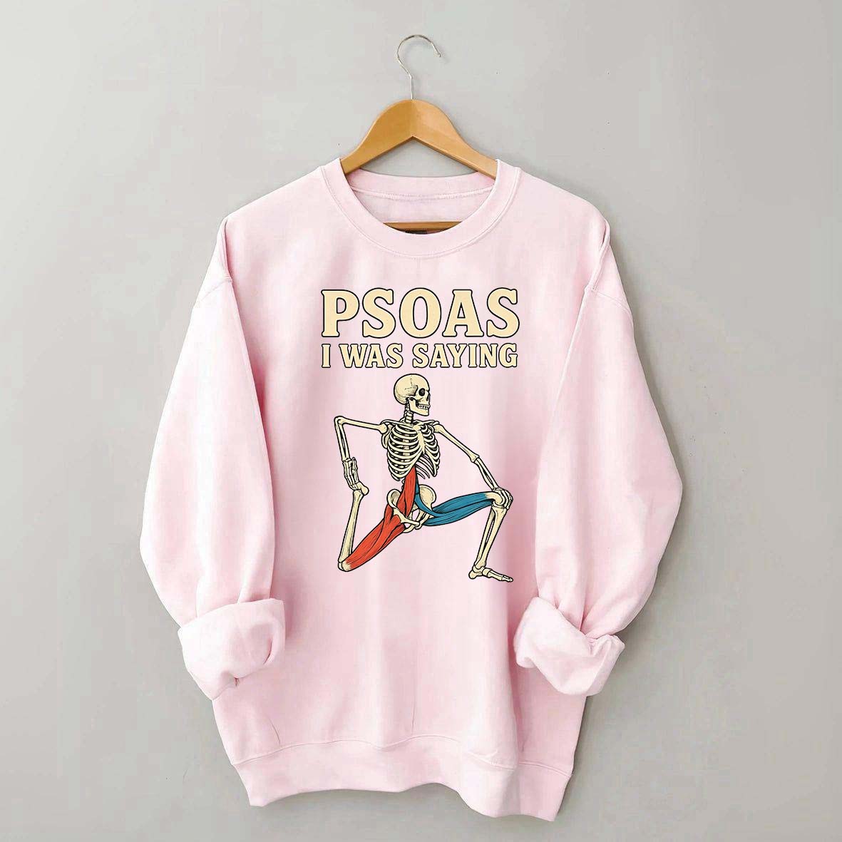 Psoas I Was Saying Massage Therapist Sweatshirt
