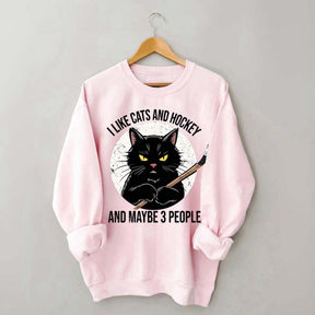 I Like Cats And Hockey And Maybe 3 People Sweatshirt