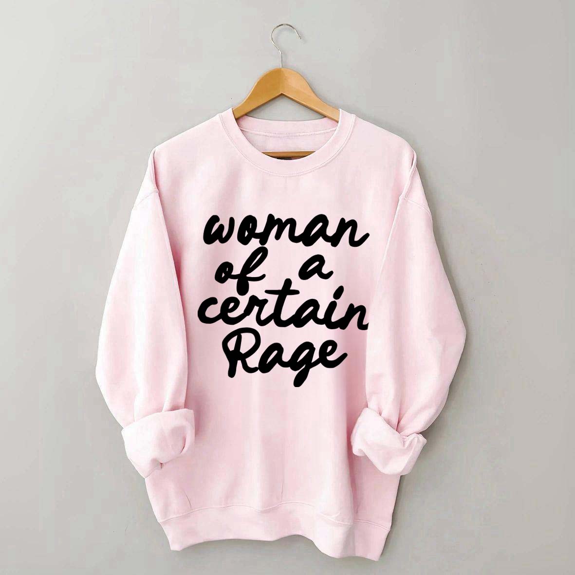 Woman of a Certain Rage Sweatshirt