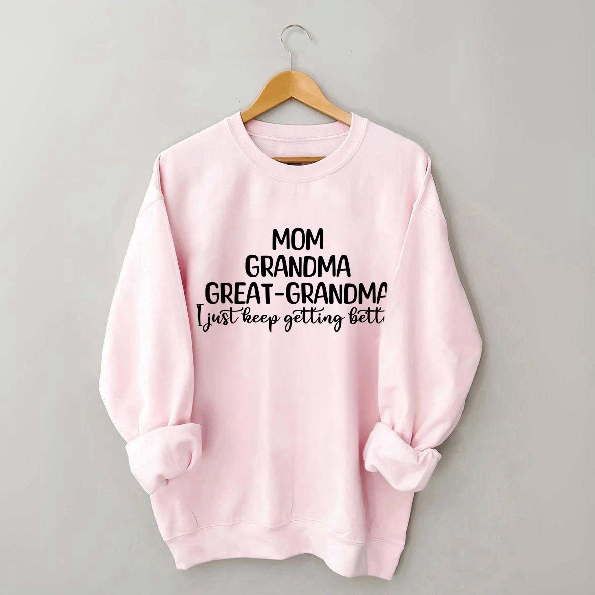 Mom Grandma Great Grandma Sweatshirt