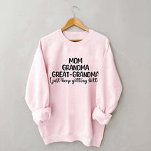 Mom Grandma Great Grandma Sweatshirt