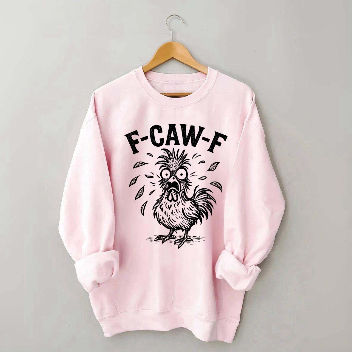 Funny F-Caw-F Chicken Screaming Sweatshirt