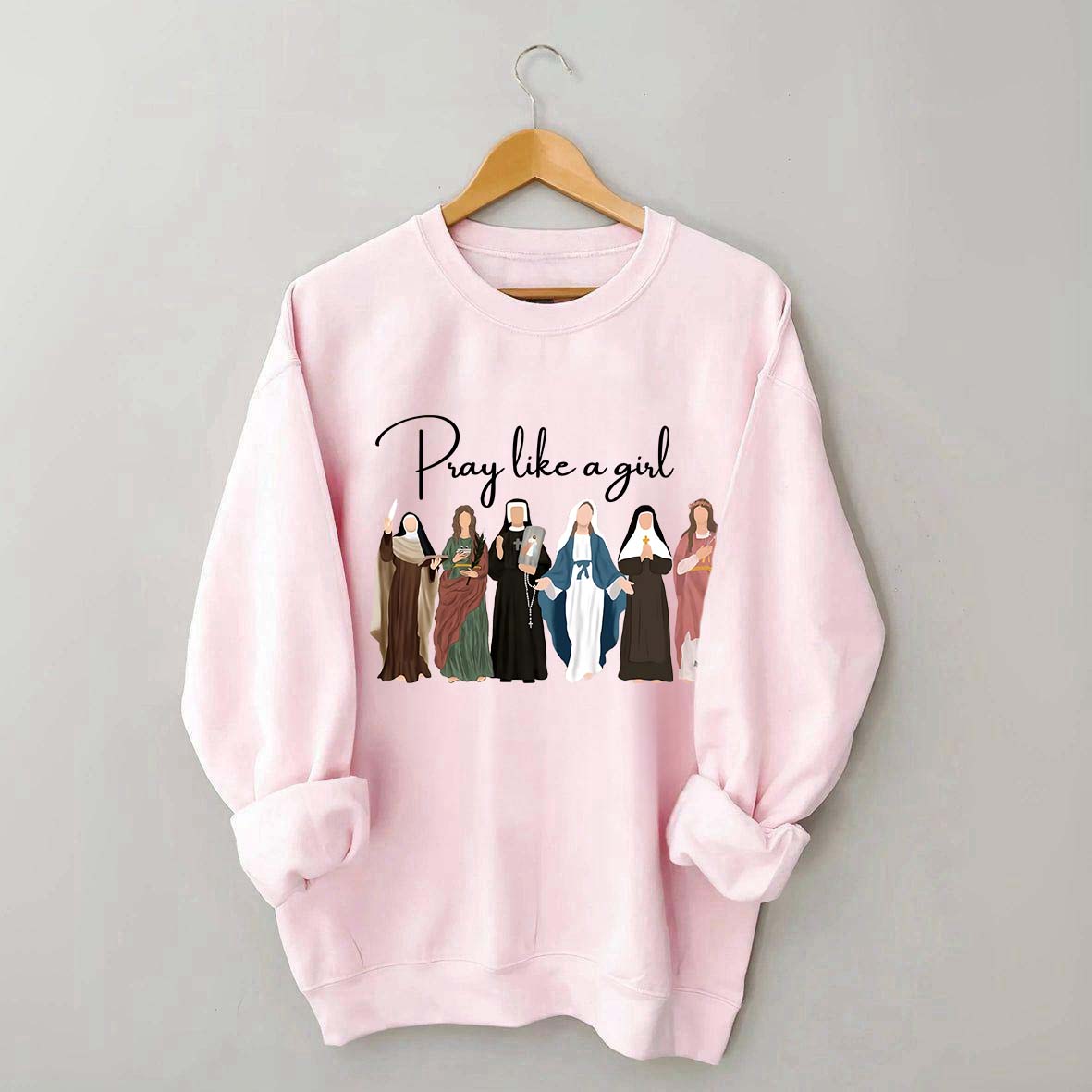 Pray Like A Girl Sweatshirt