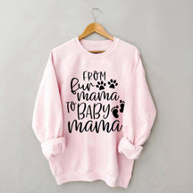 From Fur Mama To Baby Mama Funny Sweatshirt
