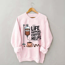 Life Happens Coffee Helps Funny Sweatshirt