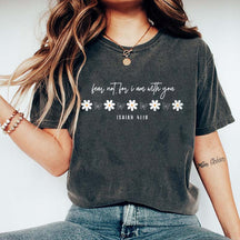 Fear Not I Am With You T-Shirt
