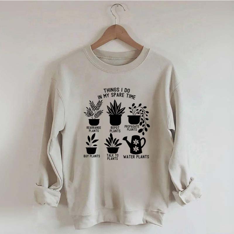 Houseplant Things I Do in My Spare Time Plants Sweatshirt