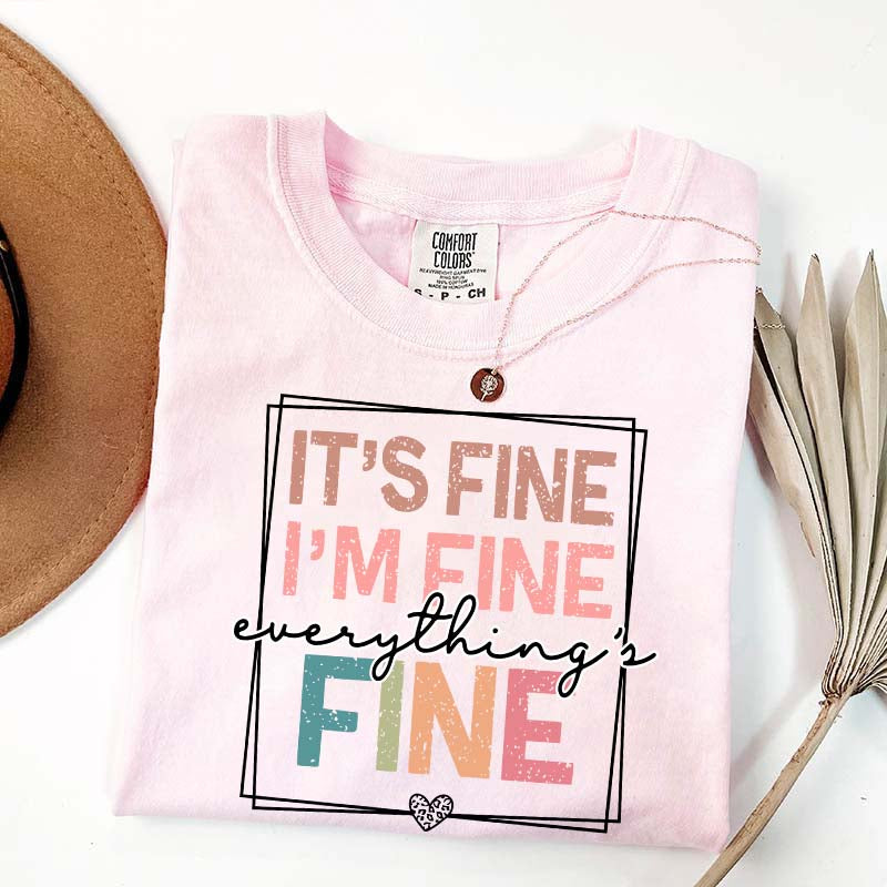 Everything is Fine Sarcastic T-Shirt