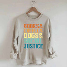 Books Coffee Dogs Social Justice, Dog Lover Sweatshirt