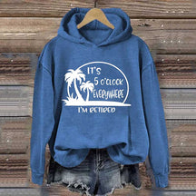 It's 5 O'clock Everywhere I'm Retired Hoodie
