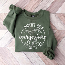 World Traveler I Haven't Been Everywhere But It's On My List Sweatshirt