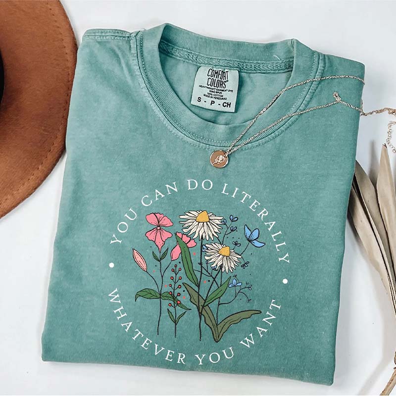 You Can Do Literally Whatever You Want Sweatshirt