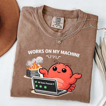 Works On My Machine T-Shirt