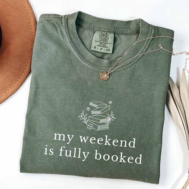 My Weekend is Fully Booked T-Shirt