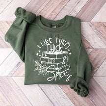 I Like Them Thick and Spicy Reader Sweatshirt