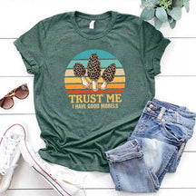 Trust Me I Have Good Morels Morel Mushroom T-Shirt