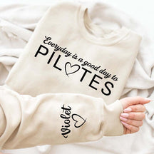 Custom Everyday Is A Good Day To Pilates Sweatshirt