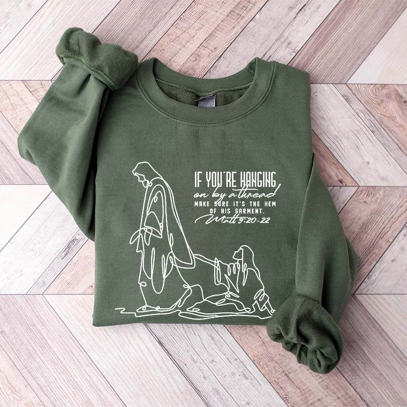 Holding on by a Thread Hem of His Garment Sweatshirt