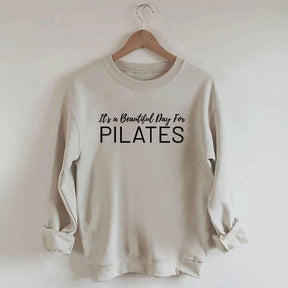 It's A Beautiful Day For Pilates Sweatshirt