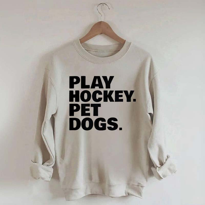 Play Hockey Pet Dogs Sweatshirt