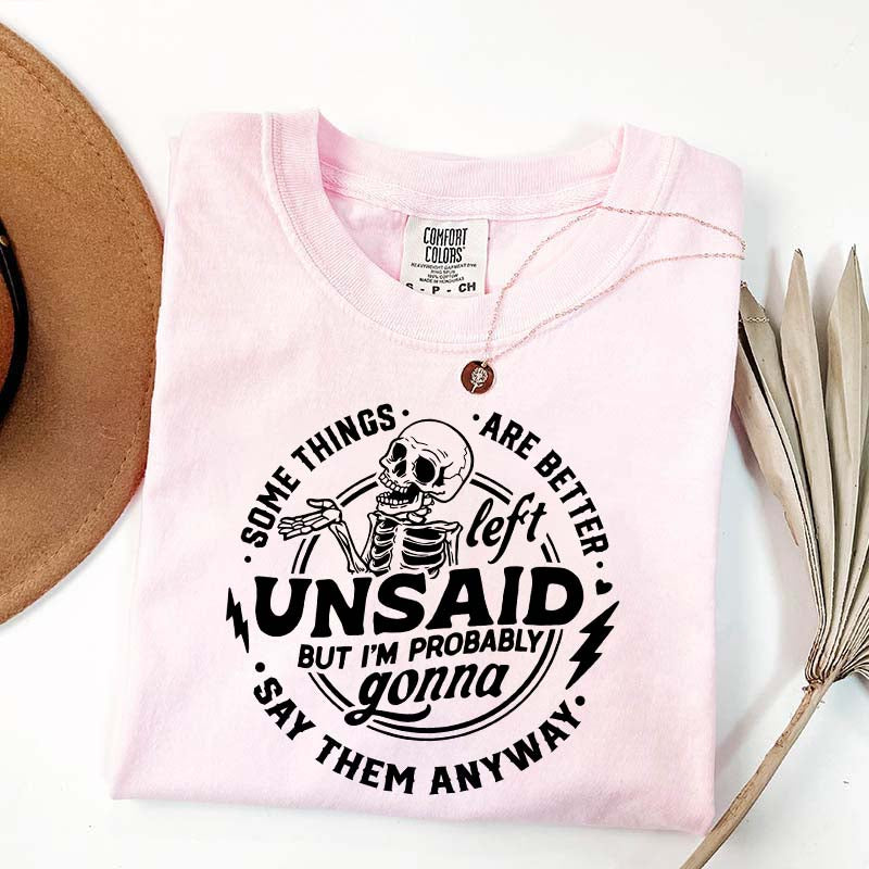 Some Things Are Better Left Unsaid T-Shirt