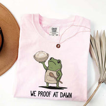 We Proof At Dawn Sourdough T-Shirt