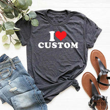 I Love Custom T-Shirt