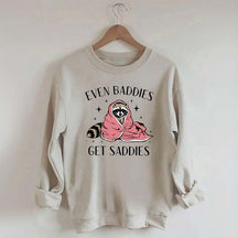 Even Baddies Get Saddies Hoodie Funny Raccoon Sweatshirt