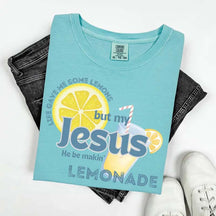 Life Gave Me Some Lemons But My Jesus He Be Makin' Lemonade T-Shirt