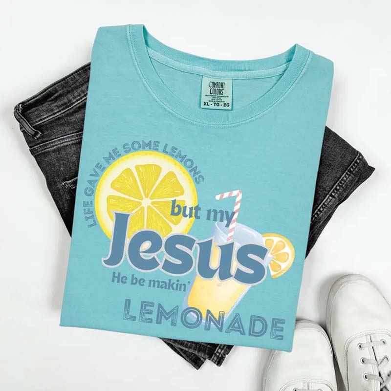 Life Gave Me Some Lemons But My Jesus He Be Makin' Lemonade T-Shirt