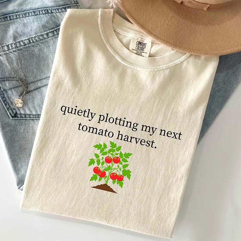 Quietly Plotting My Next Tomato Harvest T-Shirt