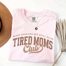 Tired Moms Club Sleep Deprived But Still Alive T-Shirt