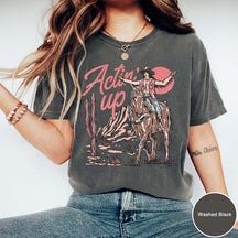 Vintage Western Comfort Colors Actin' Up T-Shirt