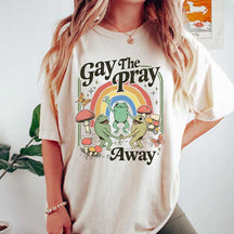 Funny Queer Frog Gay The Pray Away T-Shirt
