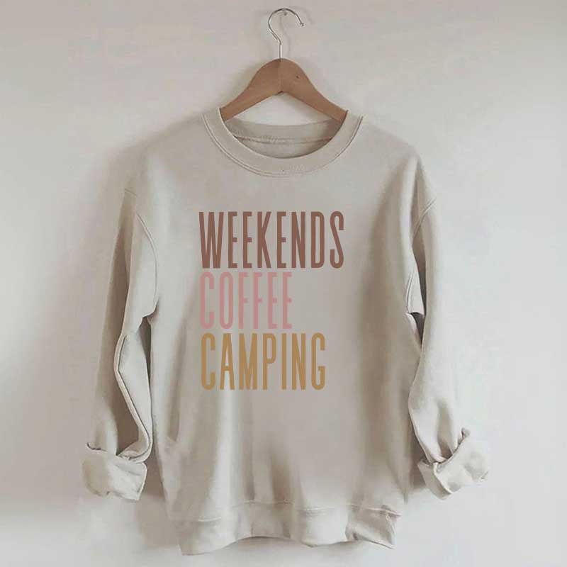 Weekends Coffee Camping Sweatshirt