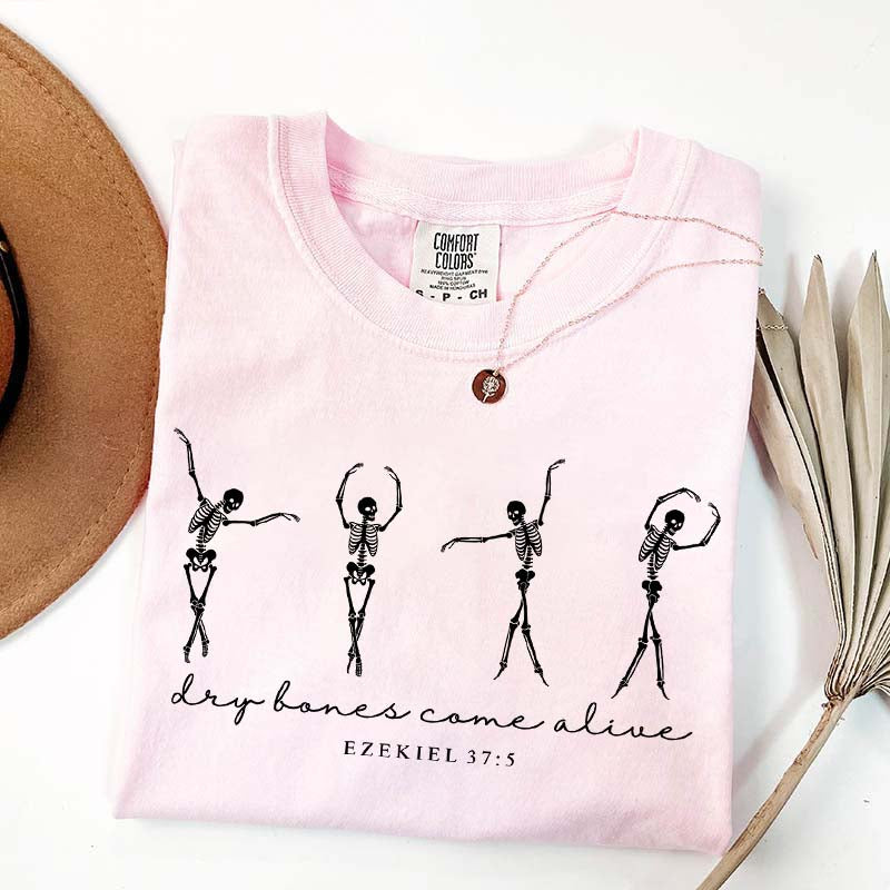 Dancing Skeleton Dry Bones Come Alive Faith T-Shirt