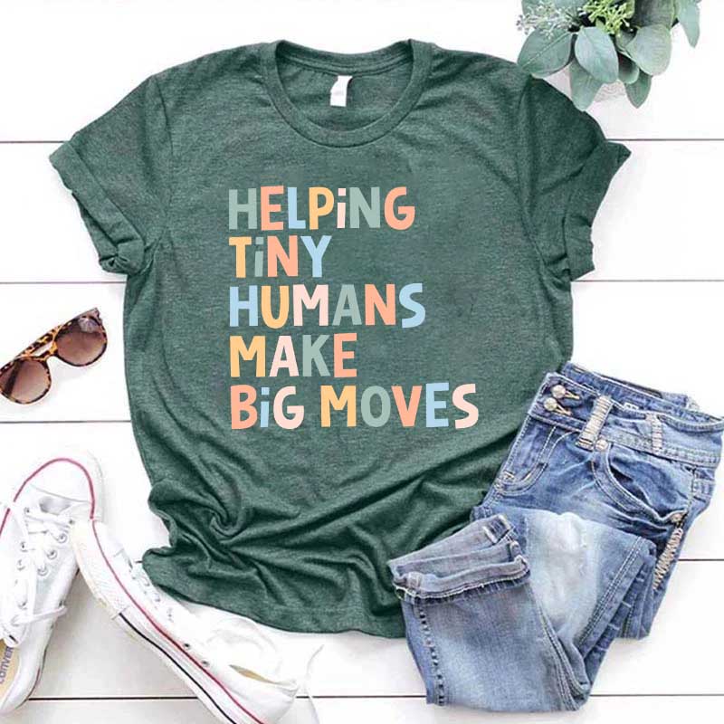 Helping Tiny Humans Make Big Moves T-Shirt