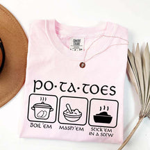Potatoes Boil Em Mash Em Stick Em In A Stew T-Shirt