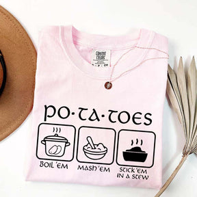 Potatoes Boil Em Mash Em Stick Em In A Stew T-Shirt