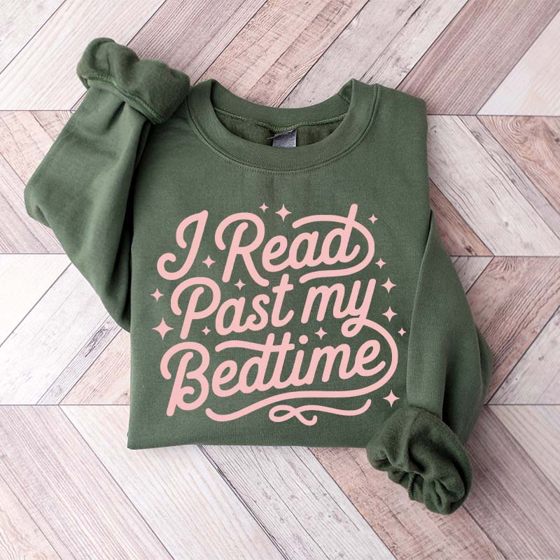 I Read Past My Bedtime Sweatshirt