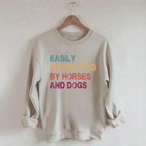 Easily Distracted by Horses and Dogs Sweatshirt