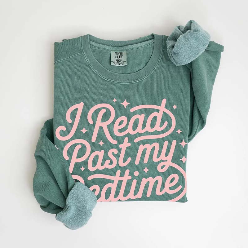 I Read Past My Bedtime Sweatshirt