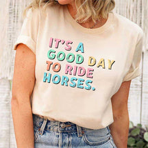 It's A Good Day To Ride Horses T-Shirt