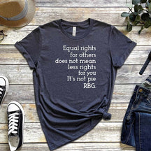 Equal Rights RBG Sayings T-Shirt