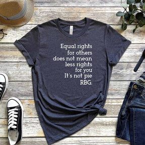 Equal Rights RBG Sayings T-Shirt