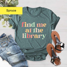 Find Me At The Library T-Shirt