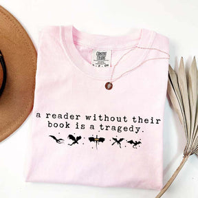 A Reader Without Their Book is a Tragedy T-Shirt