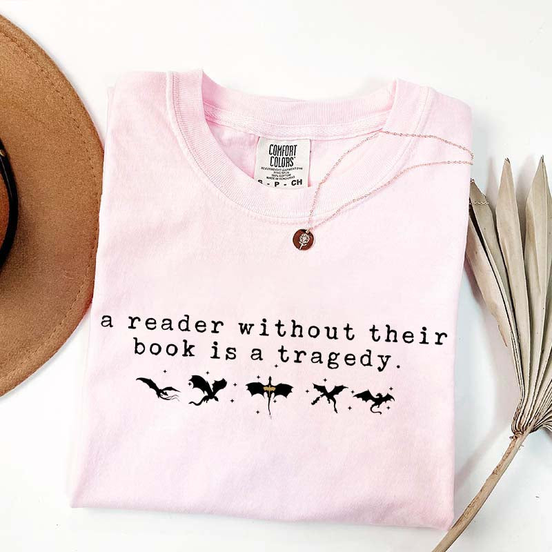 A Reader Without Their Book is a Tragedy T-Shirt