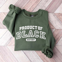 Product of Black History Sweatshirt